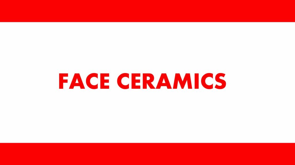 FACE CERAMICS